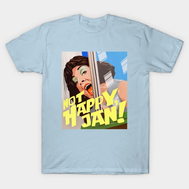 NOT HAPPY, JAN! T-Shirt by nordacious